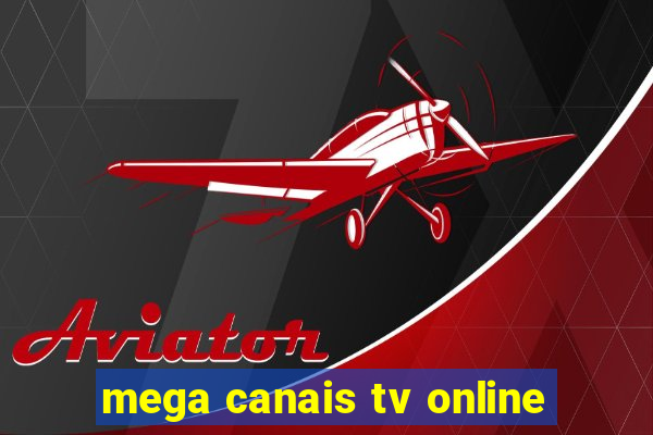 mega canais tv online